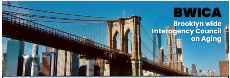 BWICA: Brooklyn wide Interagency Council on Aging